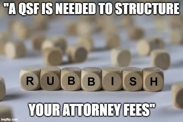 a qsf is needed to structure your attorney fees