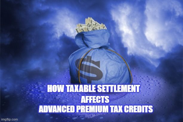 how-taxable-settlement-affects-advance-premium-tax-credit